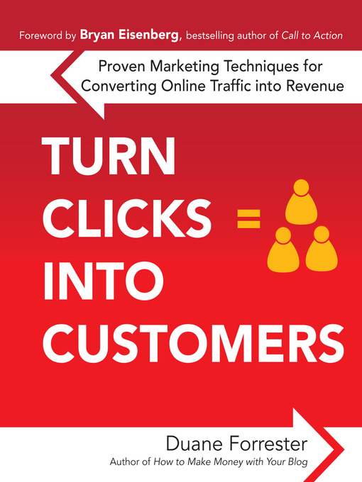 Title details for Turn Clicks Into Customers by Duane Forrester - Available